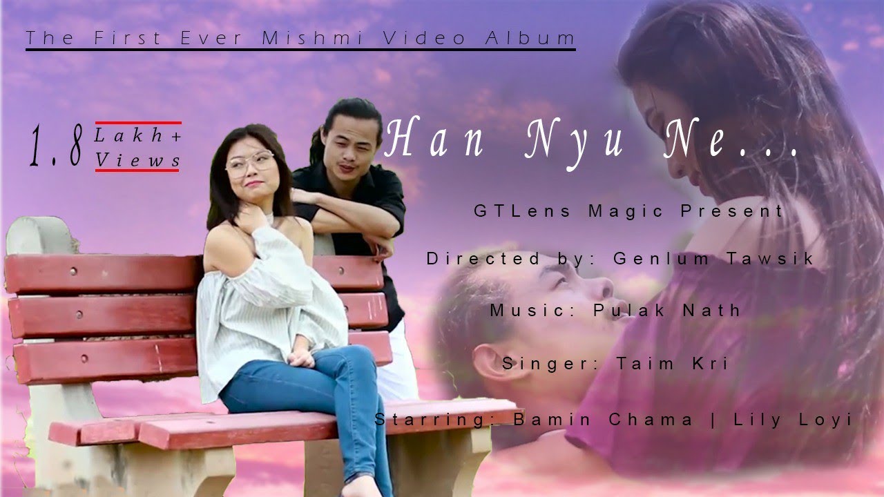 Mishmi Video song,Han nyu ne pra wey dila...of Arunachal Pradesh, Genlum Tawsik Photography