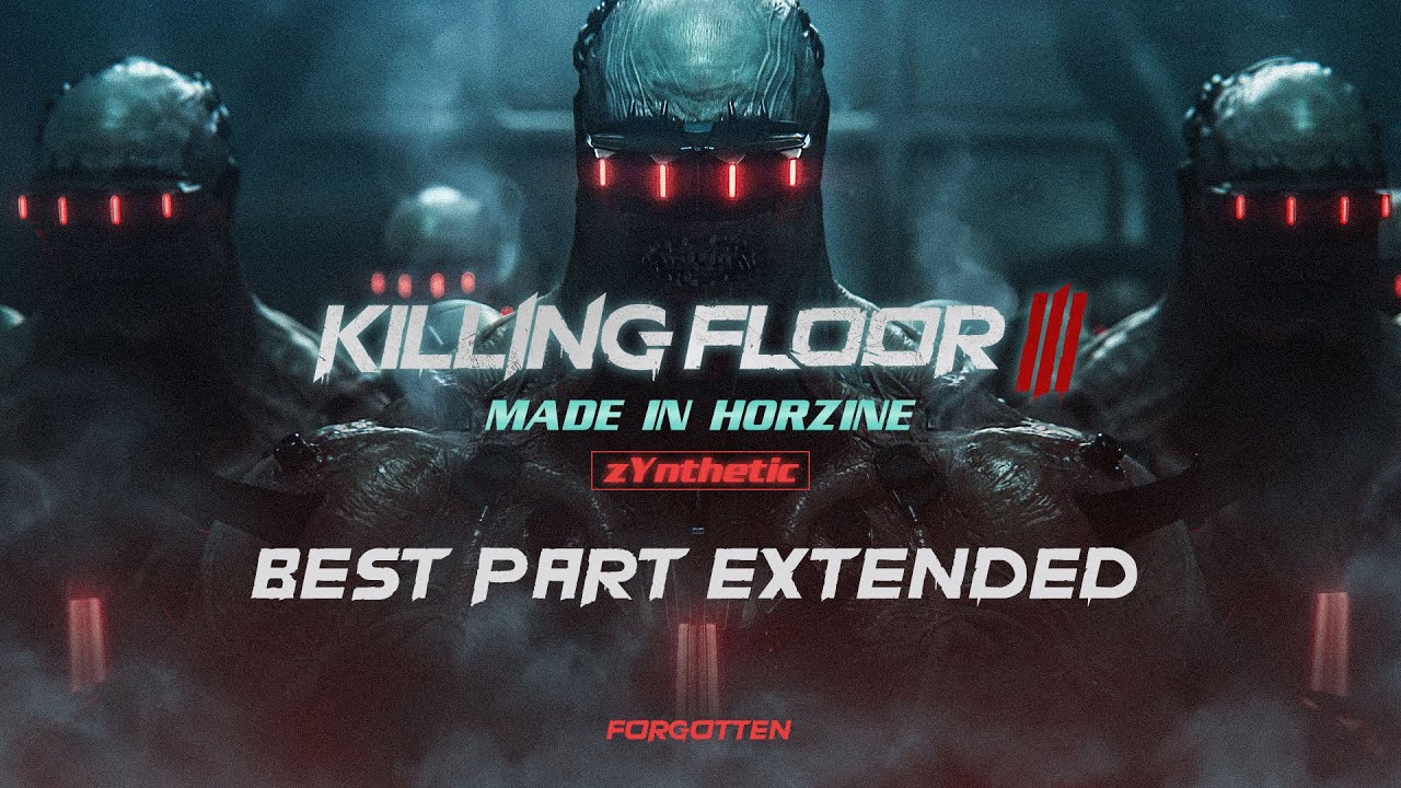 Killing Floor 3 - Made In Horzine [ zYnthetic ] Extended.
