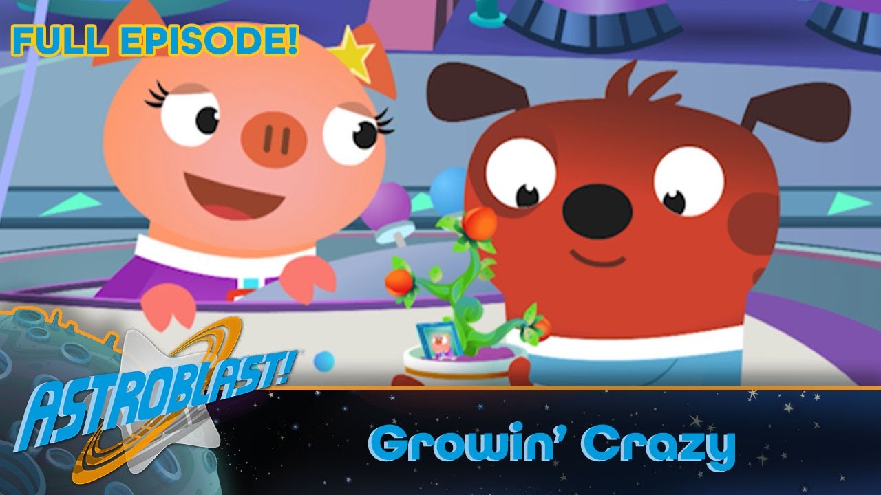 Astroblast 🚀🌴 - Growin' Crazy (Full Episode)
