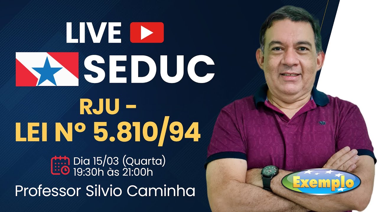 LIVE - 15/03 - 19:30h - Concurso SEDUC PARÁ - Legislação (RJU)
