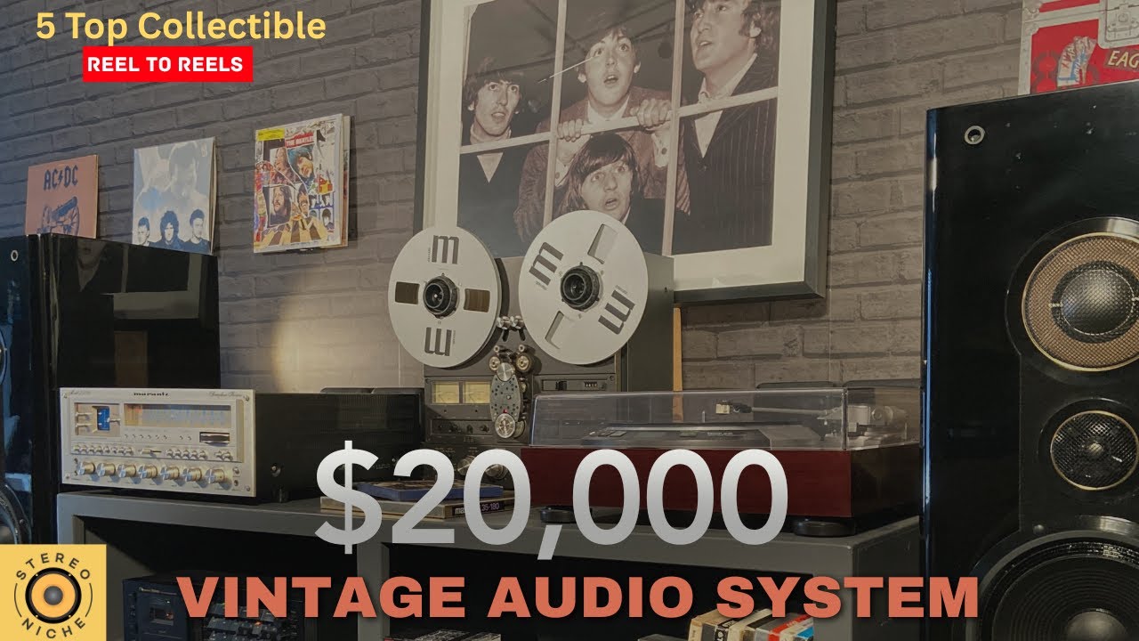 The $20k Vintage Audio System - Featuring 5 Top Collectible Reel to Reel Models