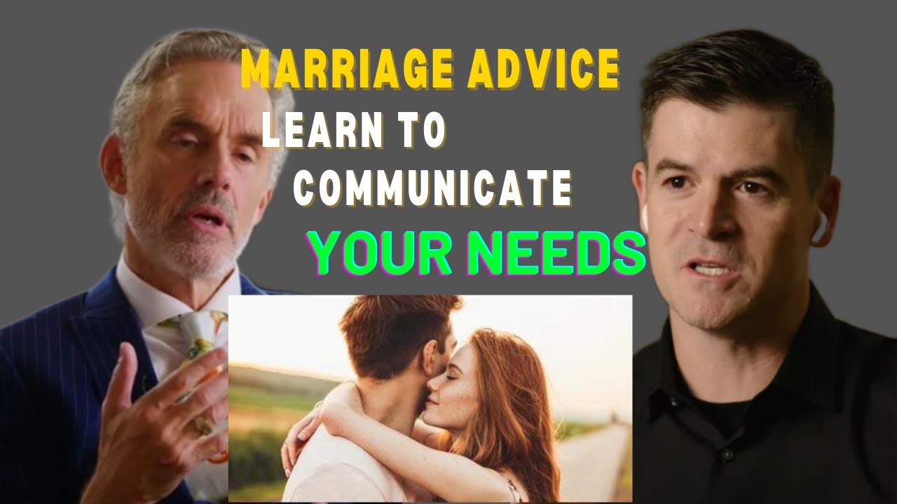 Marriage Advice: Lean to Communicate Your Needs | Jordan  Peterson & John Delony