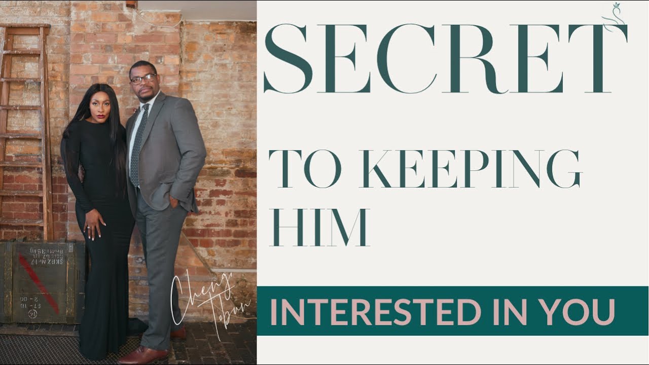 THE SECRET TO KEEP A MAN INTERESTED YOU (#228)