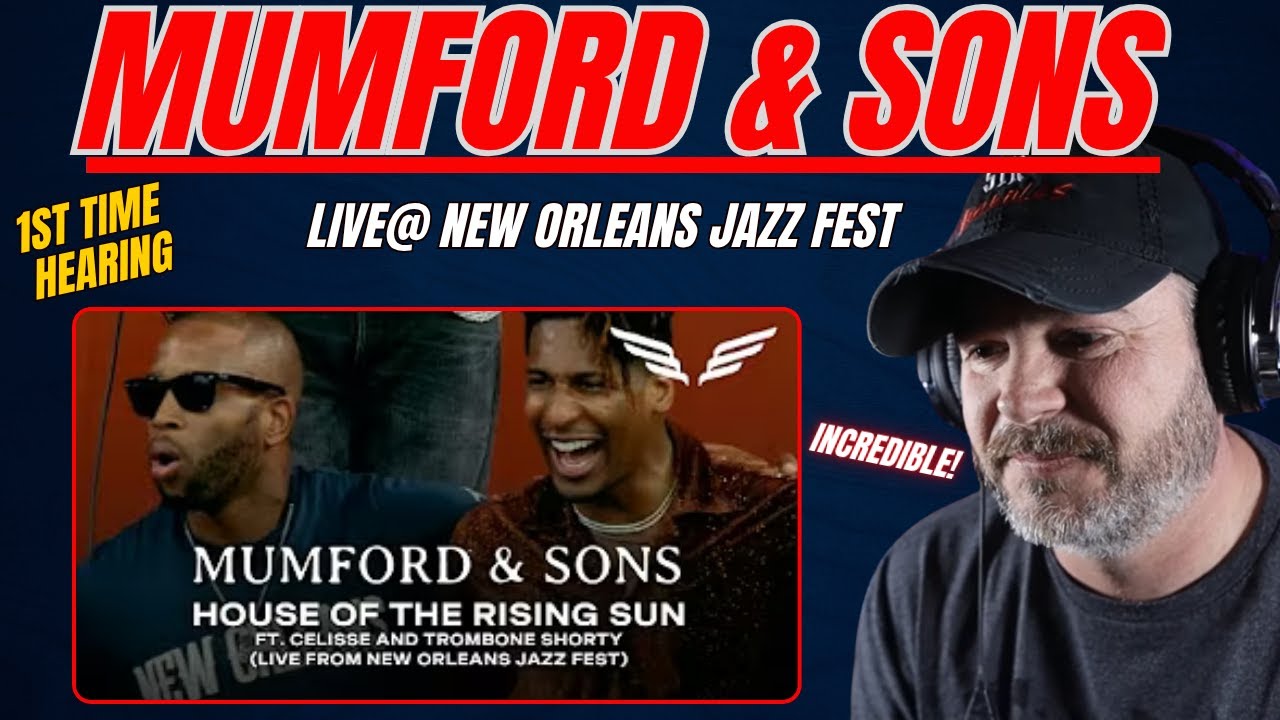 1st Time Hearing House of the Rising Sun Mumford & Sons with Trombone Shorty, Celisse & Jon Batiste