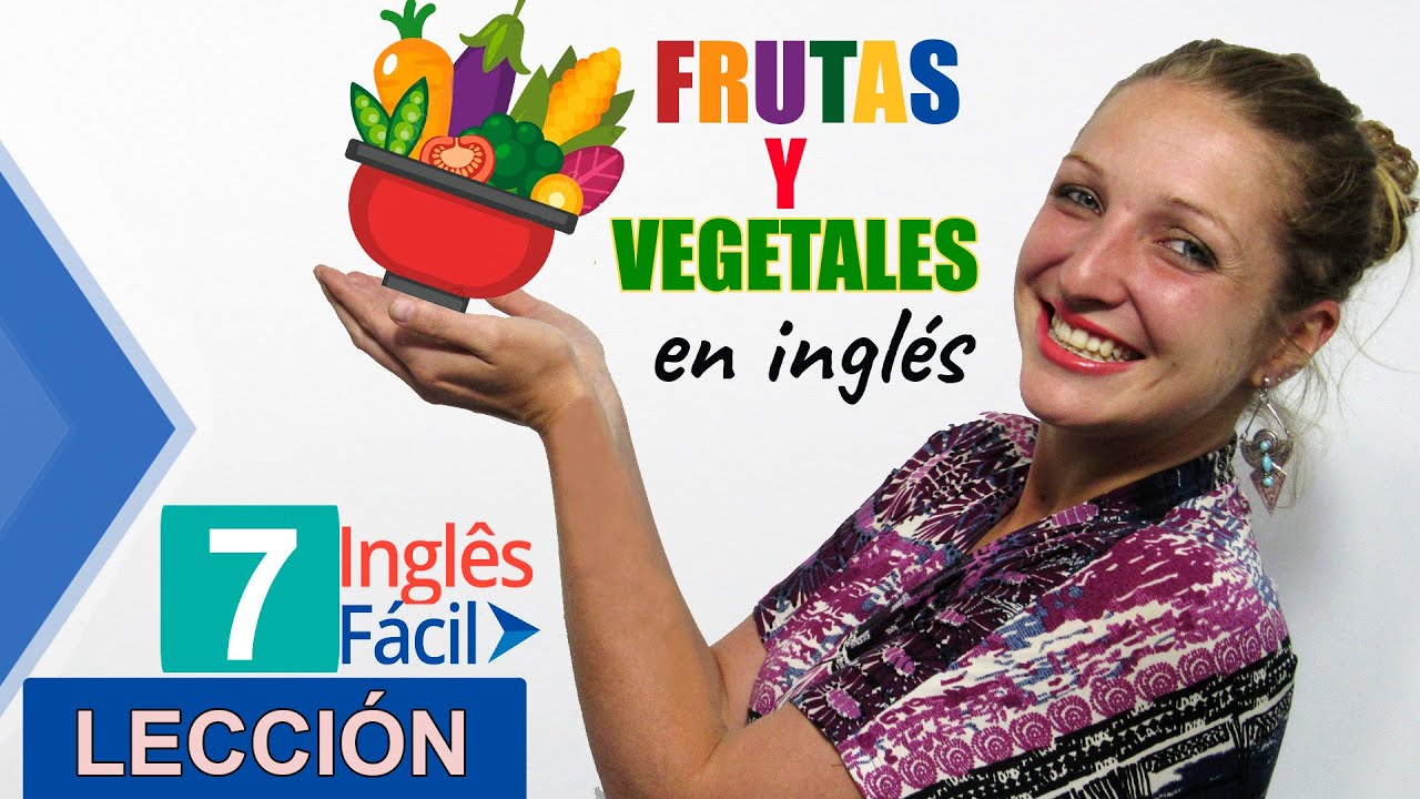 Curso De Ingles 🇺🇸 Frutas y Vegetales/preguntas con DO y DOES (Lección 7)✔