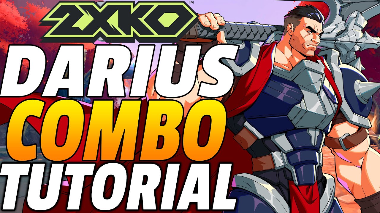2XKO Daruis Combos - 2XKO Darius Combo Guide