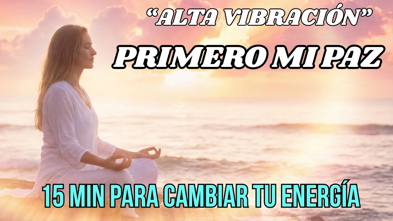 ✨ VIBRA SERENA: MÚSICA PODEROSA PARA MANIFESTAR Y EMPEZAR TU DÍA | 15 MINUTOS DE AMOR PROPIO