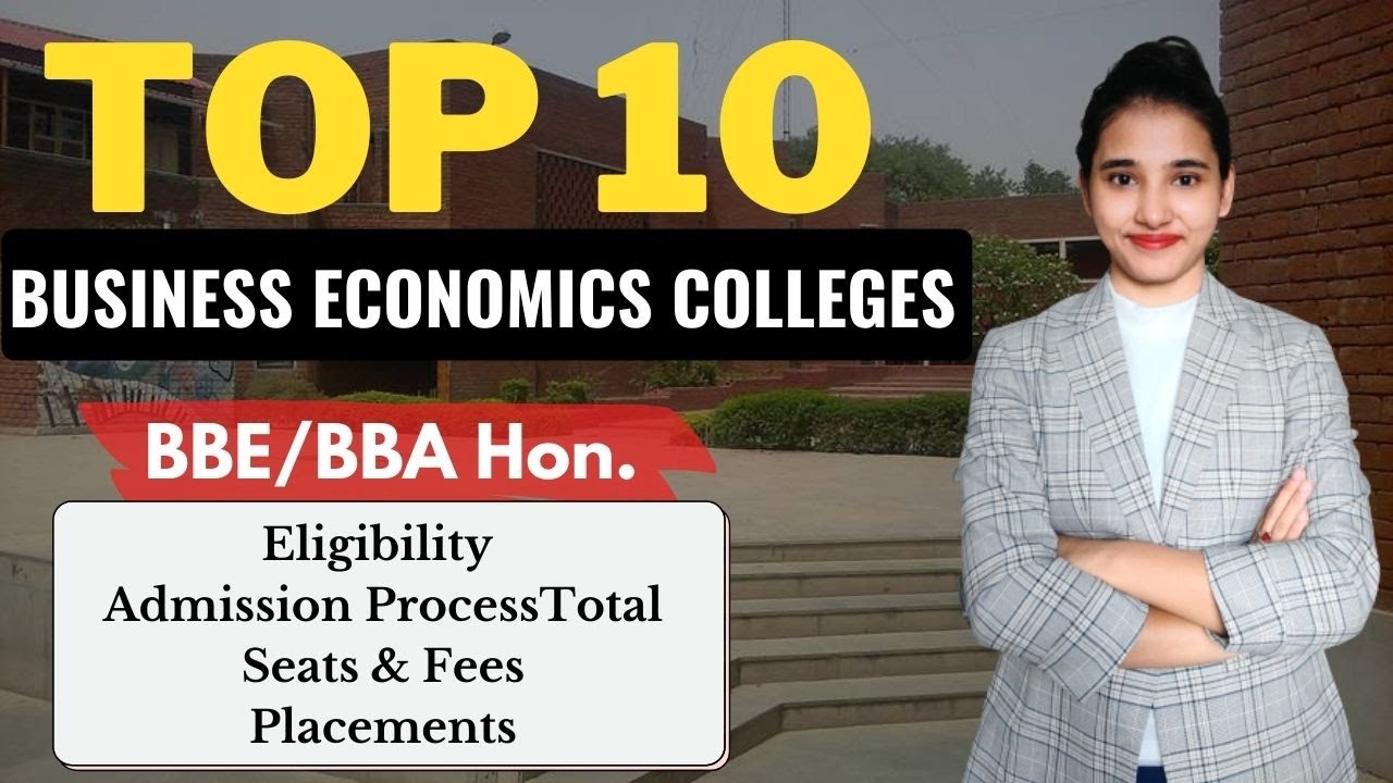 Top 10 BBE Colleges in India, BA Hons in Business Economics Fee, Admission Process, Salary