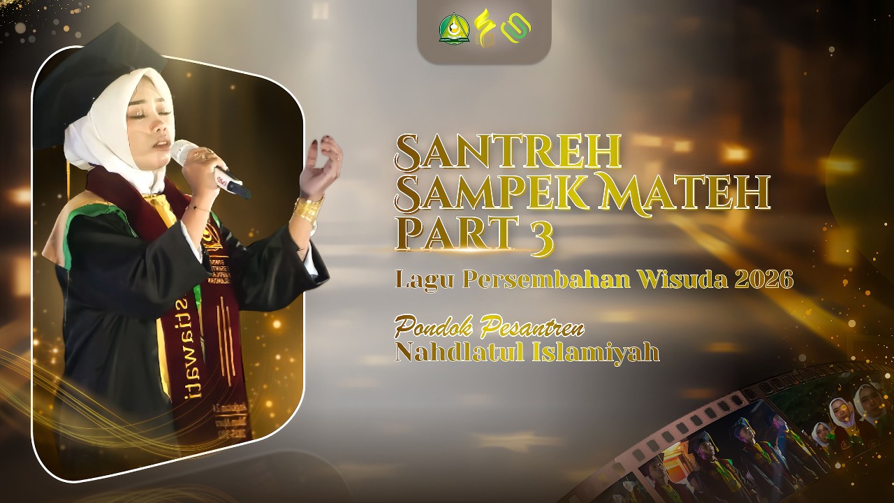 SANTREH SAMPEK MATEH PART III | Lagu Persembahan Wisudawan Kelas VI MDTA Dan III Mdtw
