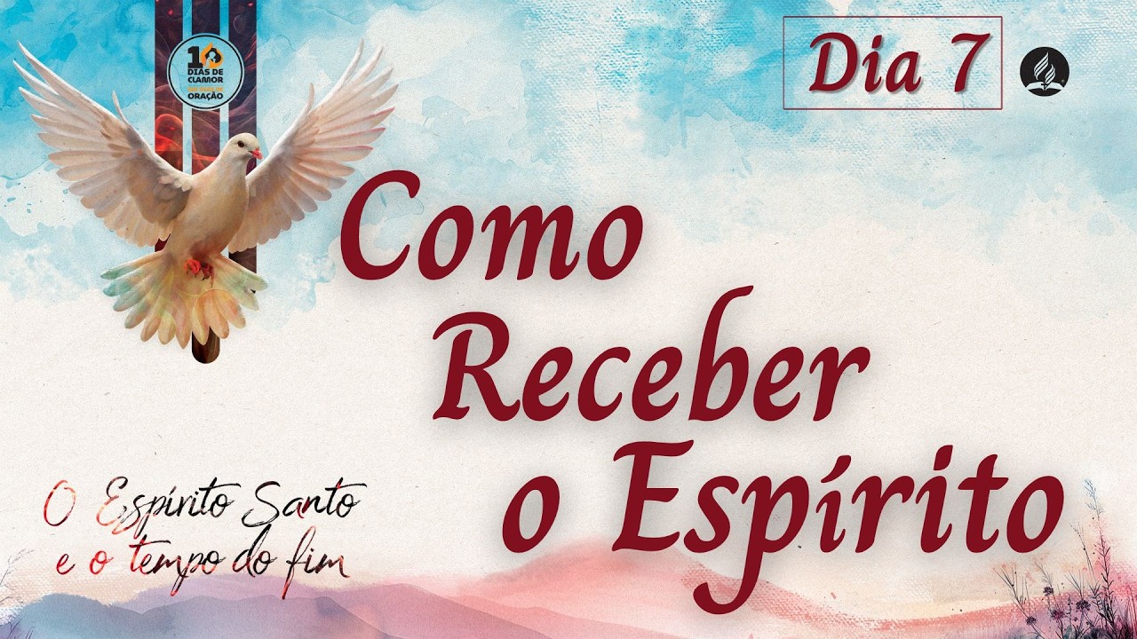 Condições Para Receber o Espírito Santo | 10 Dias de Oração 2026 - Dia 7