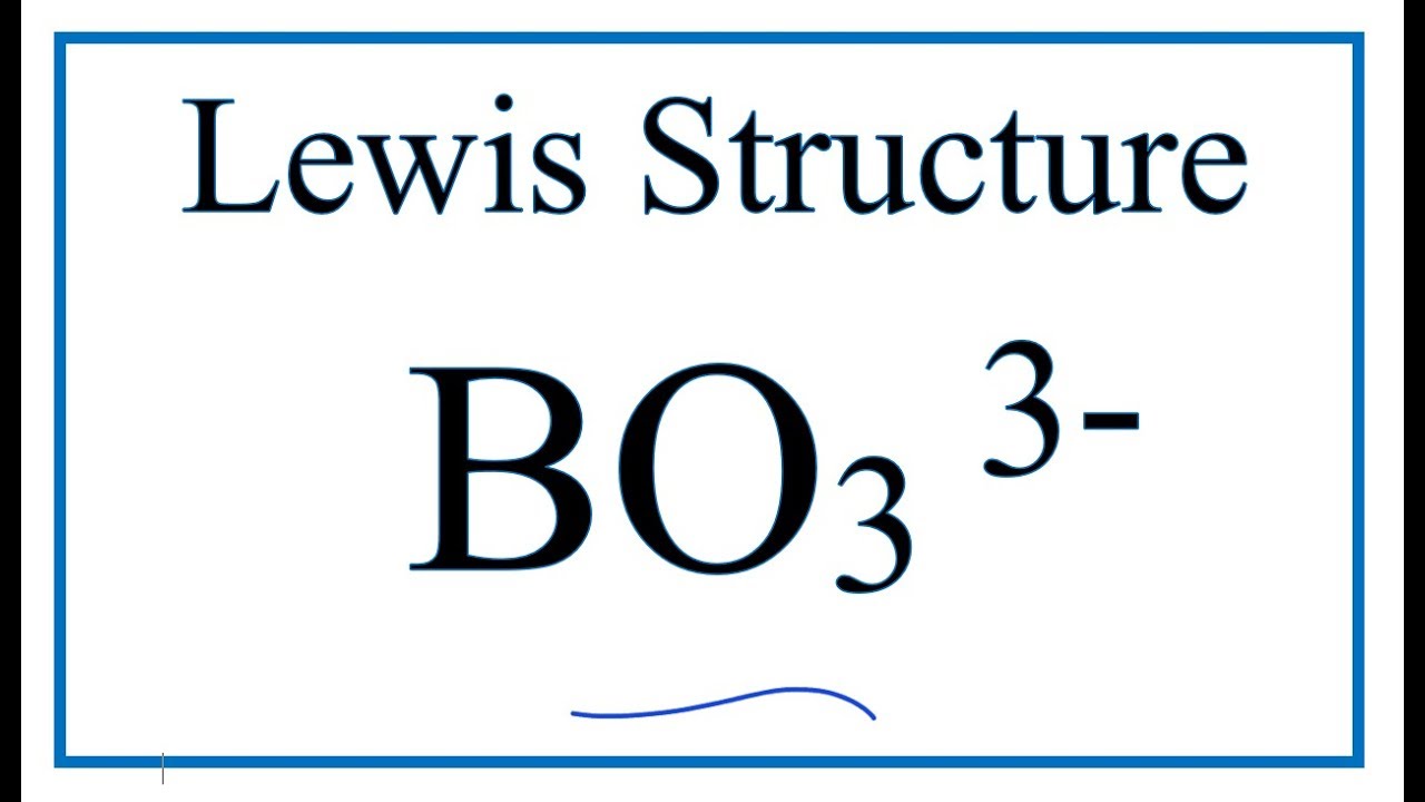How to Draw the Lewis Dot Structure for BO3 3-  |  Borate Ion