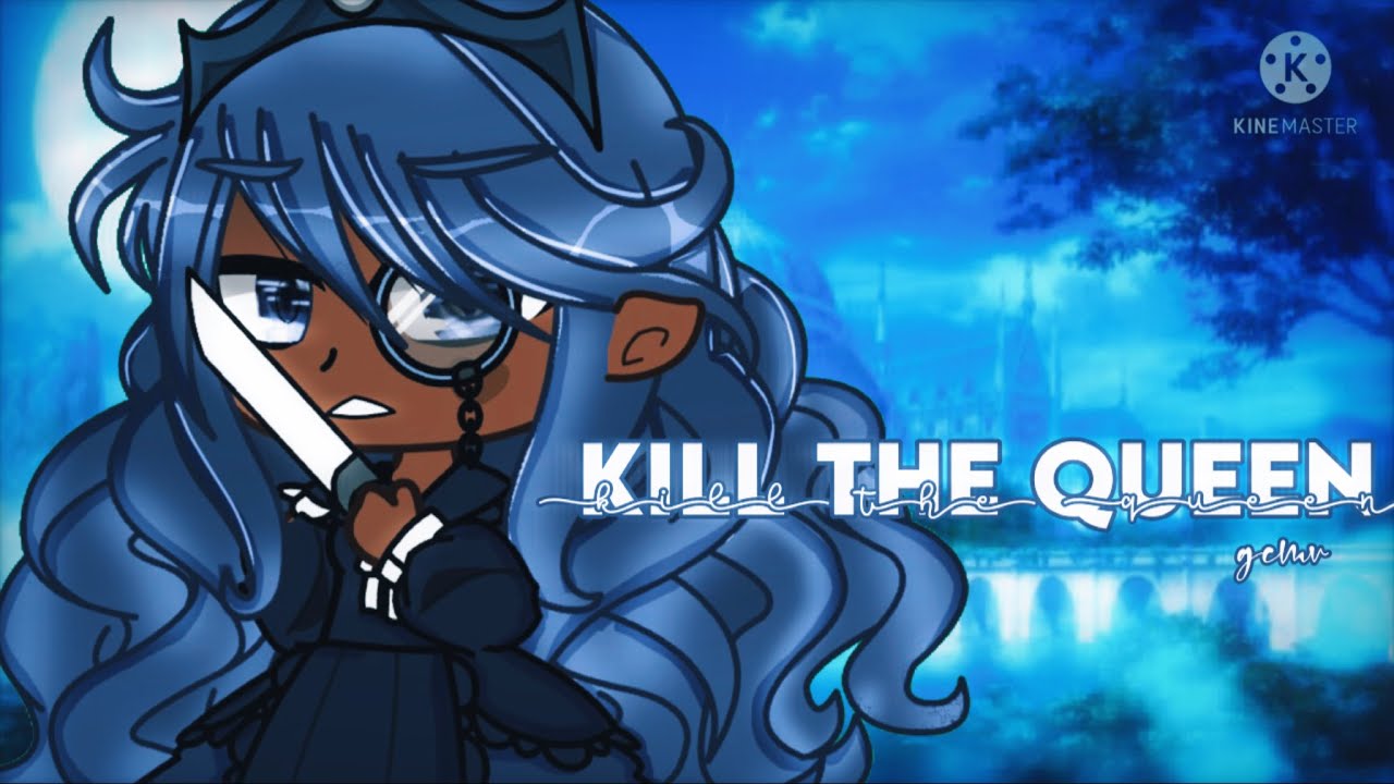 Kill the Queen | Gacha Club Music Video (Gcmv/gcmv)