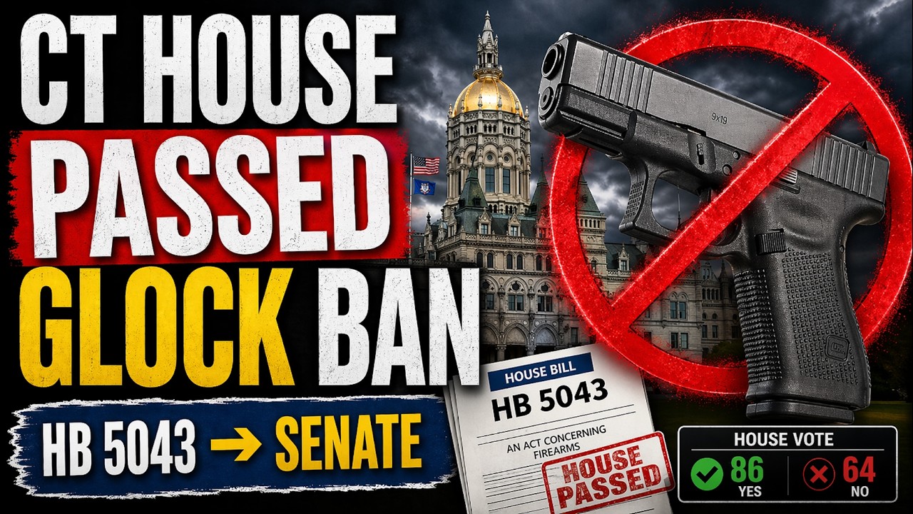 CT House Just Passed the Glock Ban&hellip; HB 5043 Is Heading to the Senate