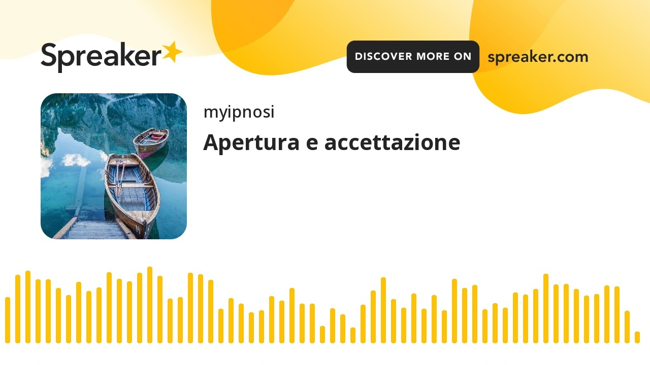 Apertura e accettazione (creato con Spreaker)