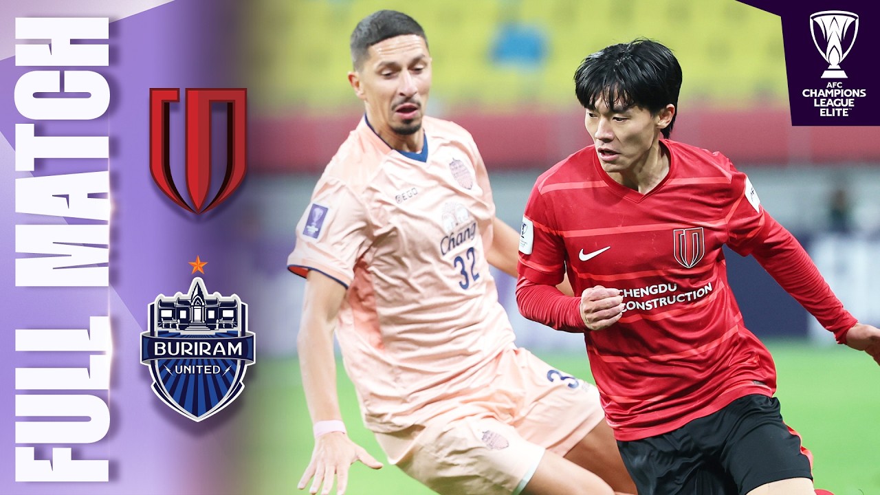 Chengdu Rongcheng 🇨🇳 vs Buriram United 🇹🇭 | Full Match | AFC Champions League Elite&trade; 2025/26