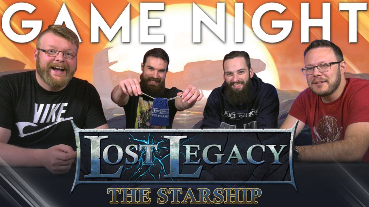 Lost Legacy: The Starship GAME NIGHT!!