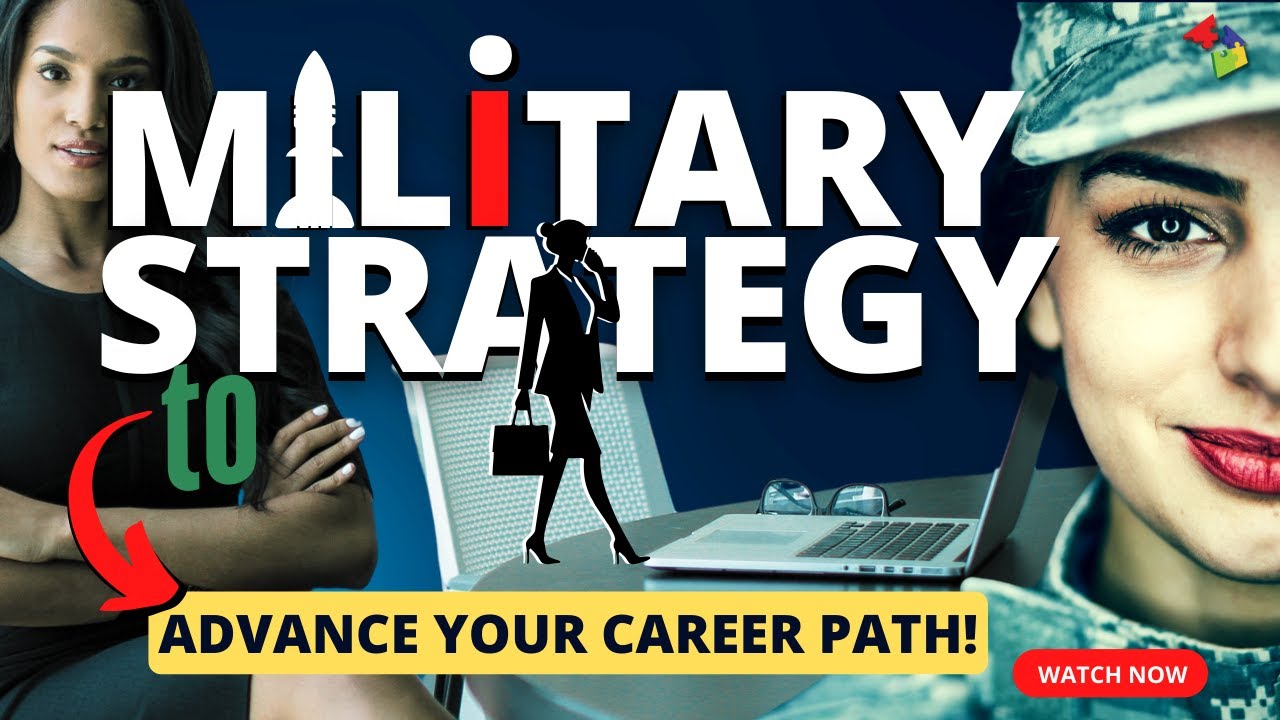 How to Use Military Strategy to Advance Your Career Path!