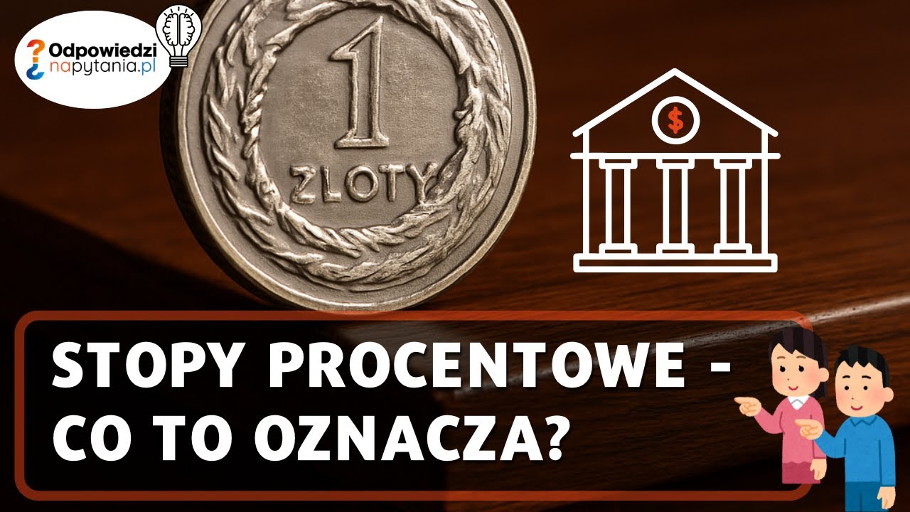 Stopy Procentowe - Co to jest - Wyjaśniamy prostym językiem