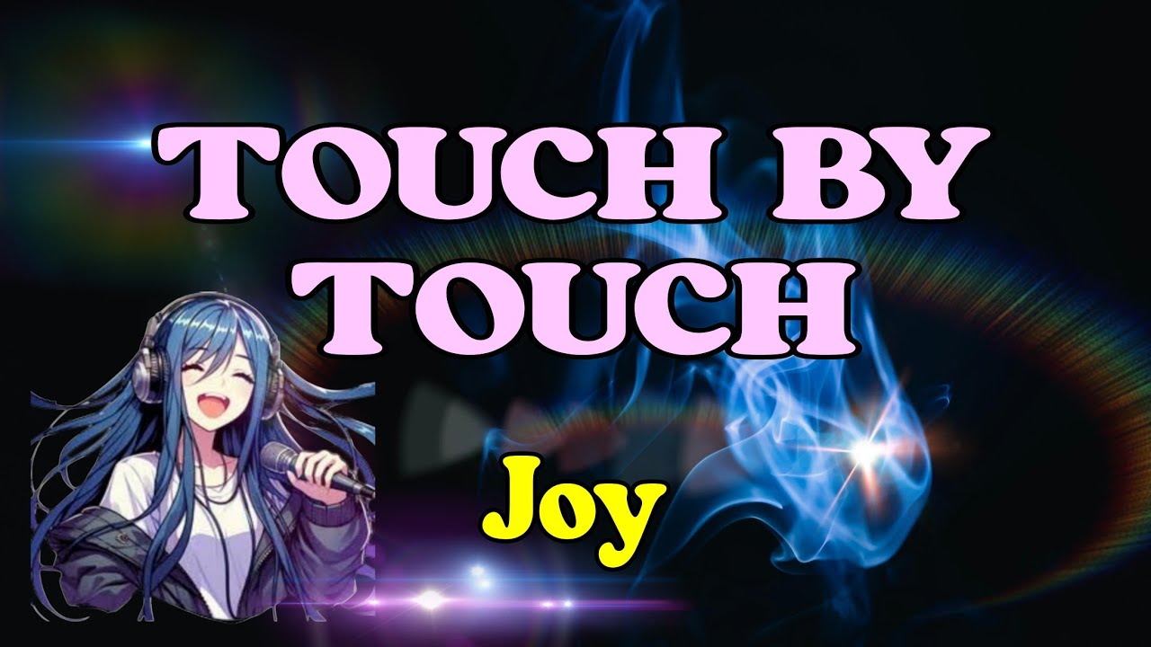 Joy  - Touch by touch | Karaoke Version