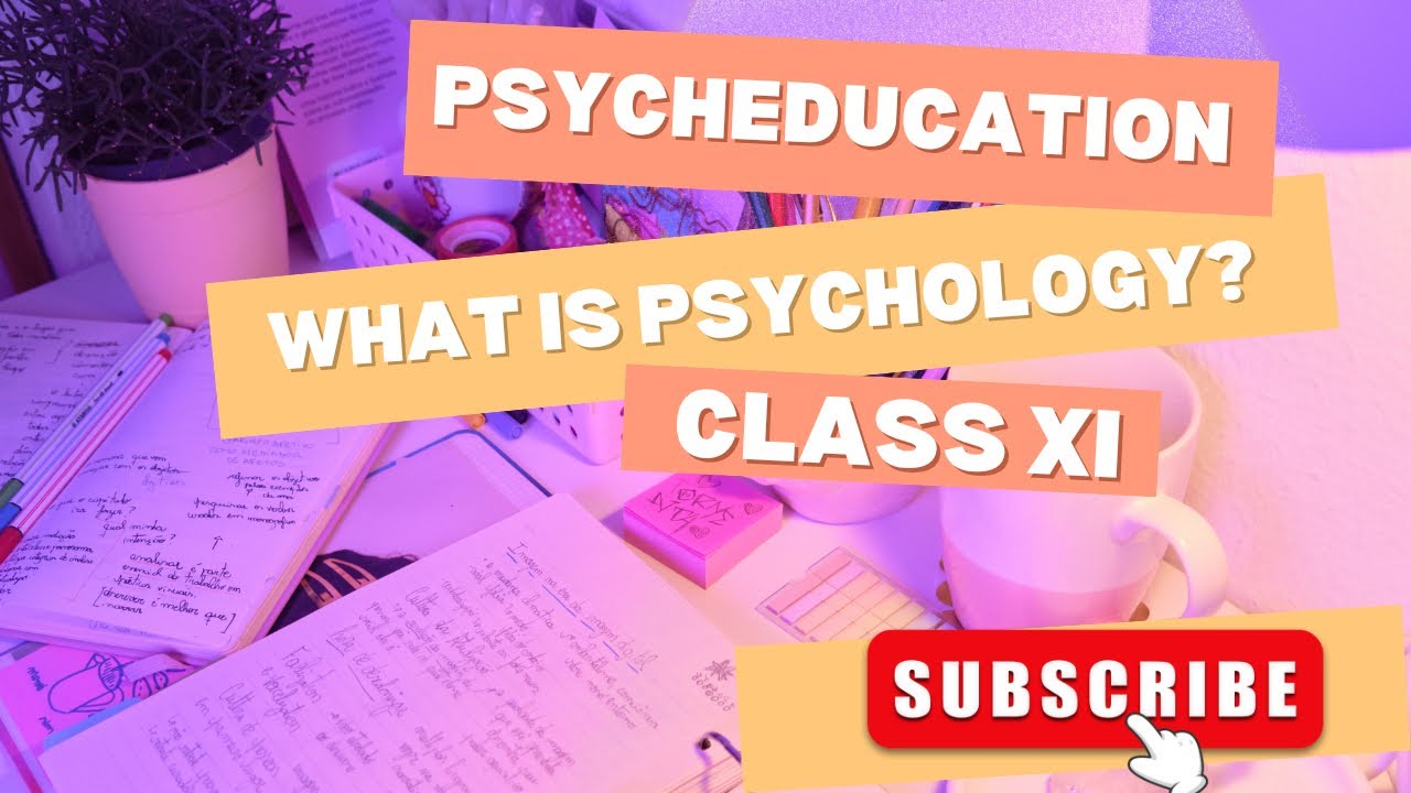 WHAT IS PSYCHOLOGY? CLASS 11 CHAPTER 1