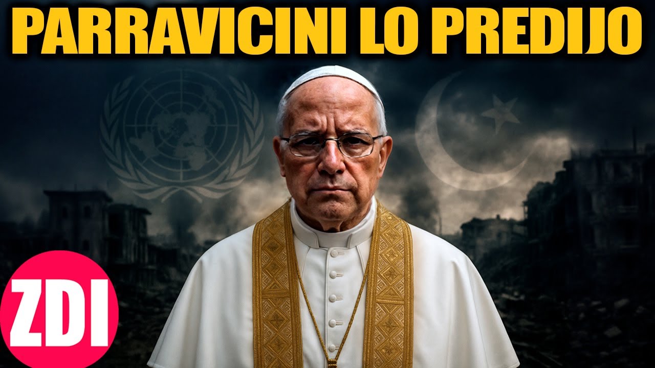 La PREDICCI&Oacute;N FINAL de PARRAVICINI sobre el PAPA LE&Oacute;N XIV se est&aacute; Cumpliendo