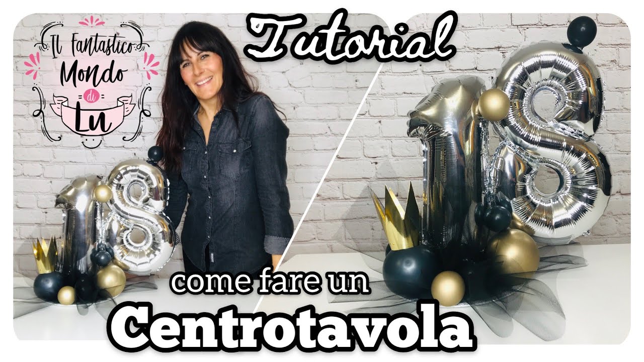 18 anni. Come fare un centrotavola con i palloncini con numero.