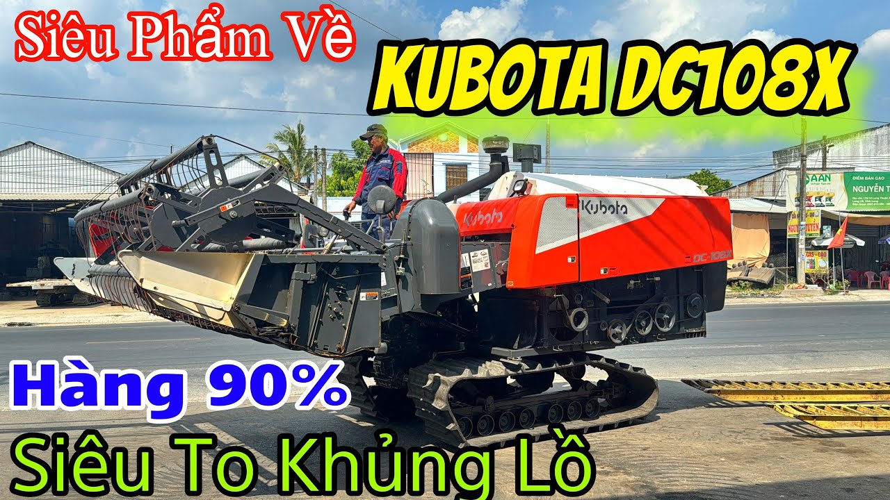 SIÊU KHỦNG !!! KUBOTA DC108X BAO KENG  - 7XX - Hàng 90% - Bán Máy Gặt Kubota Dc108X Hàng Bãi
