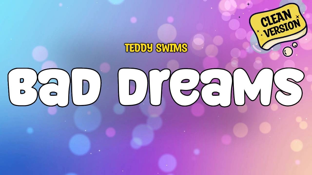 Teddy Swims - Bad Dreams (CLEAN) | Lyrics