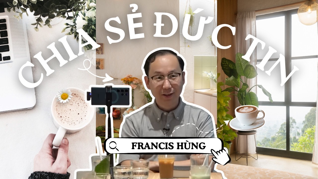 Francis Hùng - Cà Phê Riêng Chia Sẻ Về Đức Tin Trong Sự Thật Tâm Linh