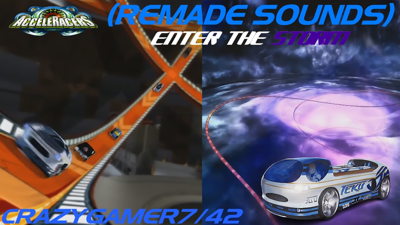 Enter The Storm AcceleRacers (Remade Sounds)