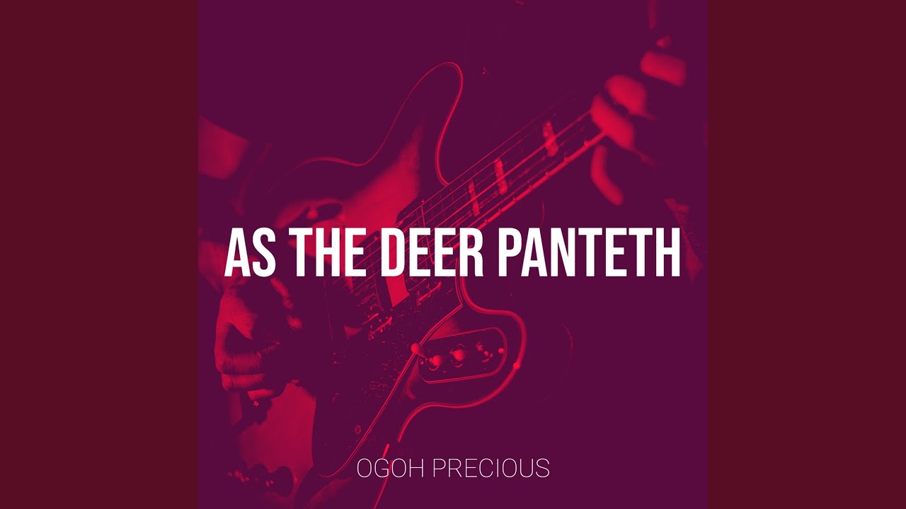 As the Deer Panteth
