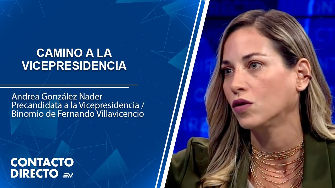 ¿Por qué Andrea González se convierte en la fórmula de Villavicencio? | Contacto Directo | Ecuavisa