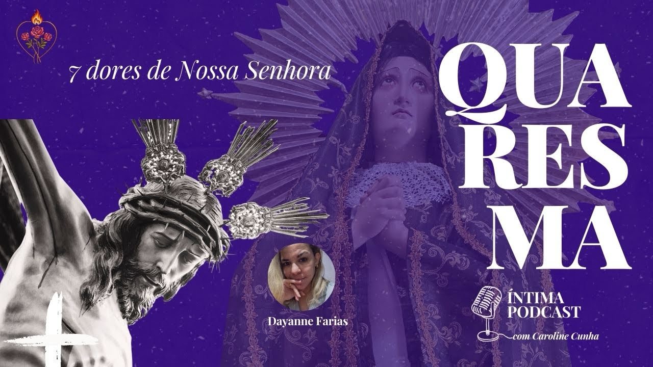 7 dores de Nossa Senhora - episódio #02 