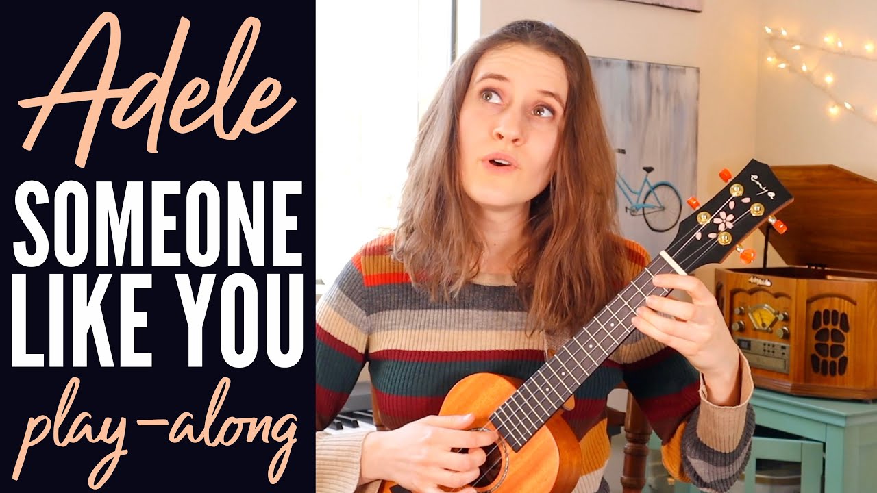 Someone Like You ADELE Ukulele Chords Playalong