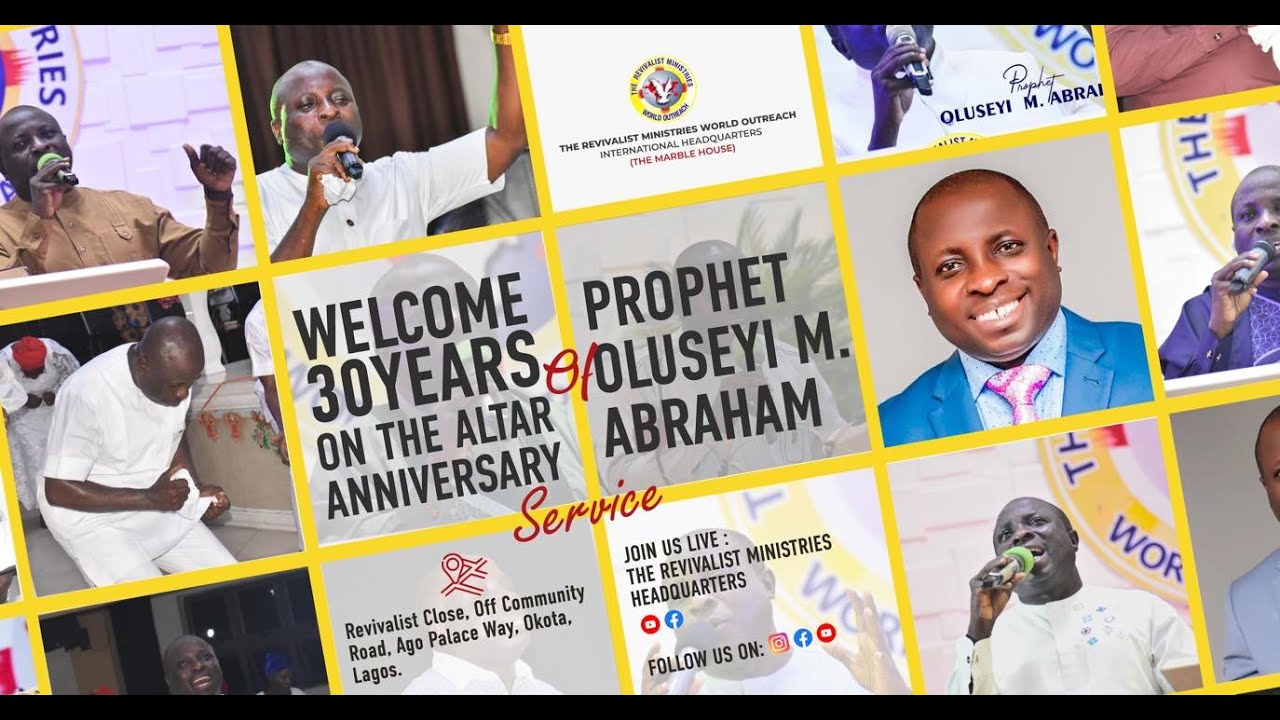 30 YEARS ON THE ALTAR ANNIVERSARY SERVICE OF PROPHET OLUSEYI M. ABRAHAM