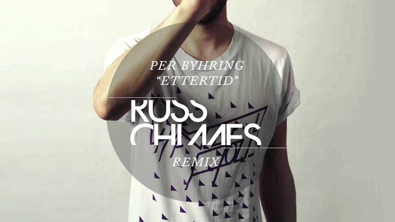 Per Byhring - Ettertid (Russ Chimes Remix)