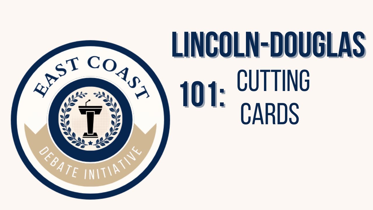 Lincoln-Douglas 101: Cutting Cards