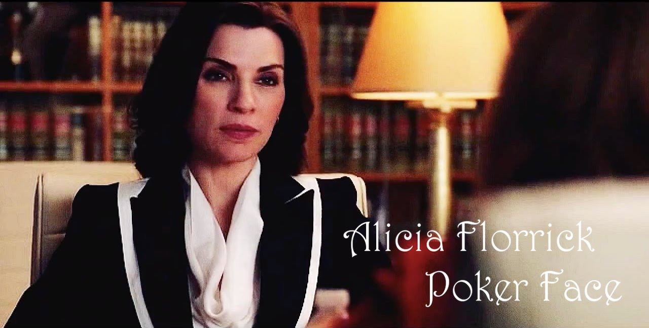 The Good Wife || Alicia Florrick || Poker Face