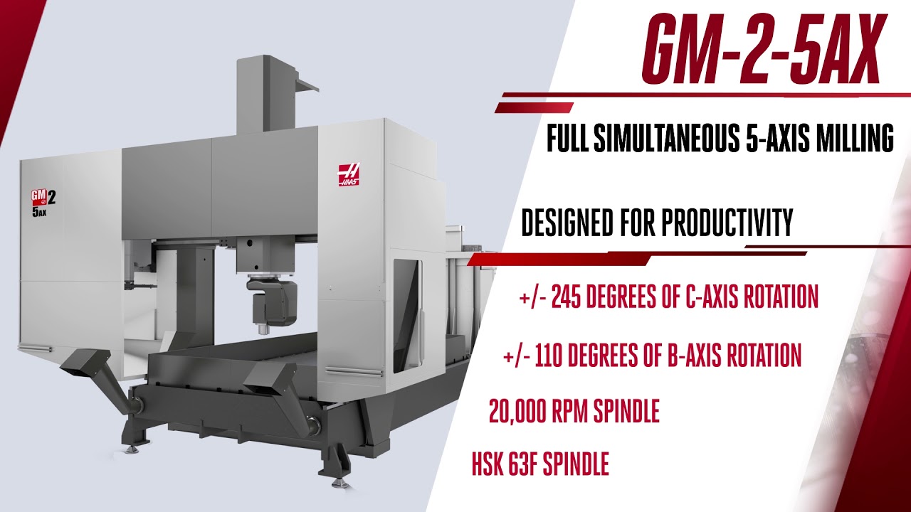Haas GM-2-5AX - What's New! Haas Automation, Inc.