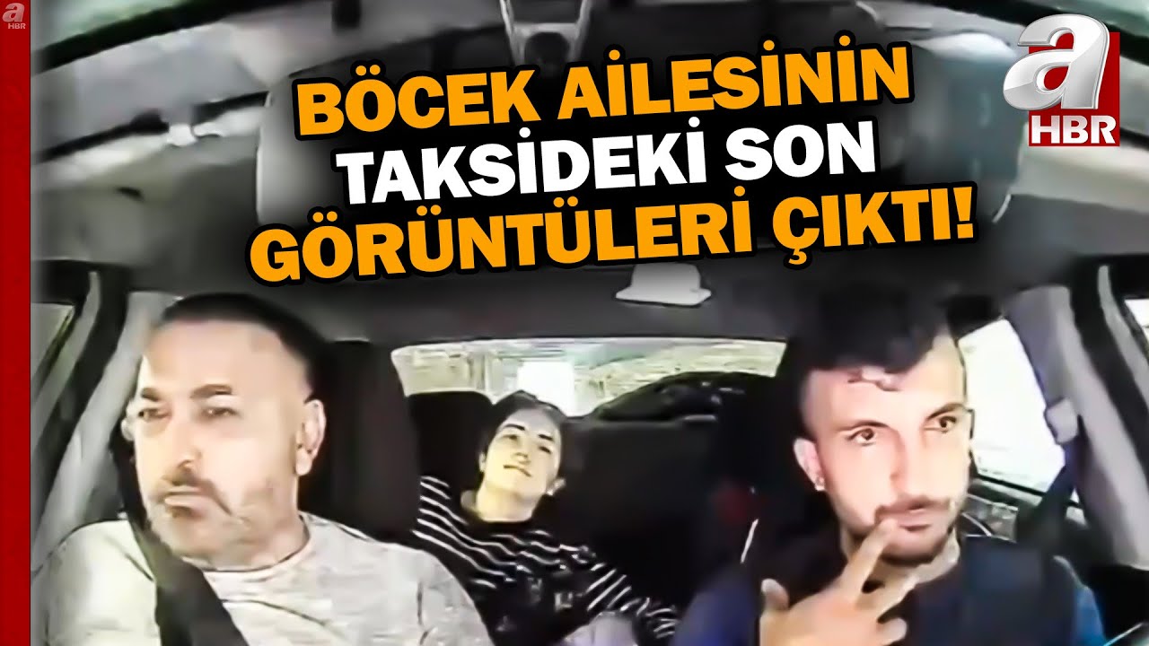 Böcek Ailesinin Taksideki Son Görüntüleri Çıktı! 