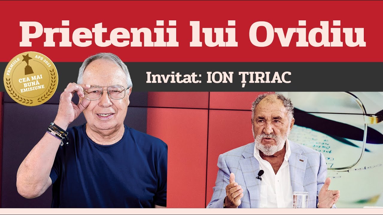 ION ȚIRIAC, invitat la Prietenii lui Ovidiu » EDIȚIA INTEGRALĂ (episodul 189)