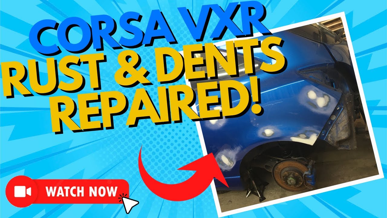VAUXHALL CORSA VXR - Rust & Dents Get Repaired!  - Episode 1!