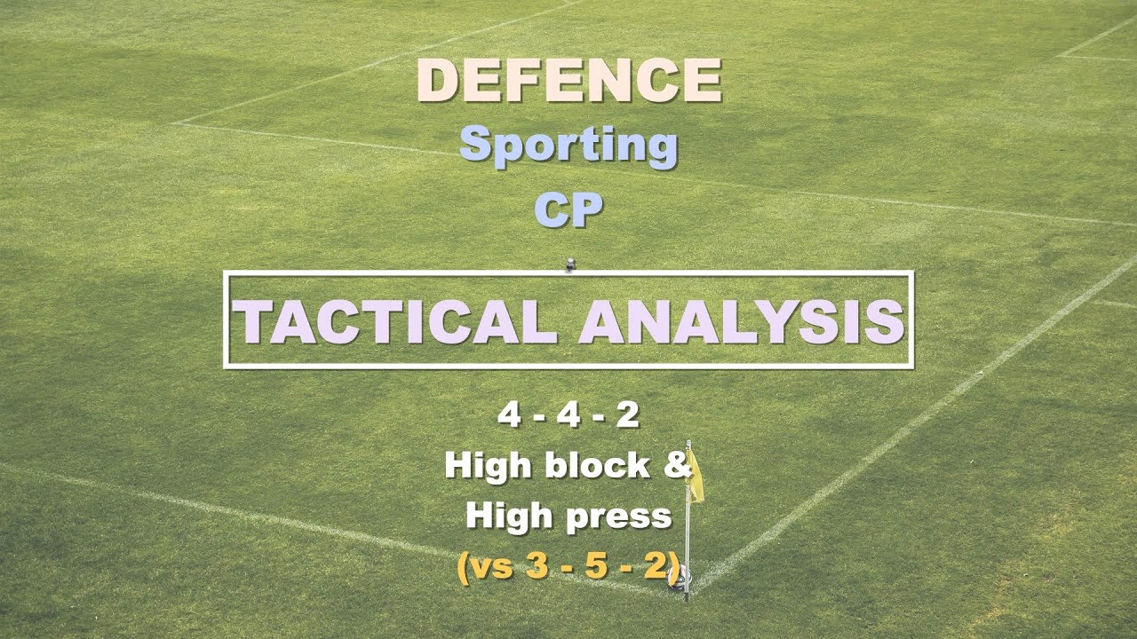 Defence (Sporting CP [4 - 4 - 2 High block & High press])[스포르팅 수비 : 4-2-2 하이 블록 & 프레싱 방식]