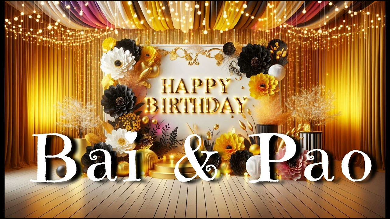 Bai and Pao birthday video