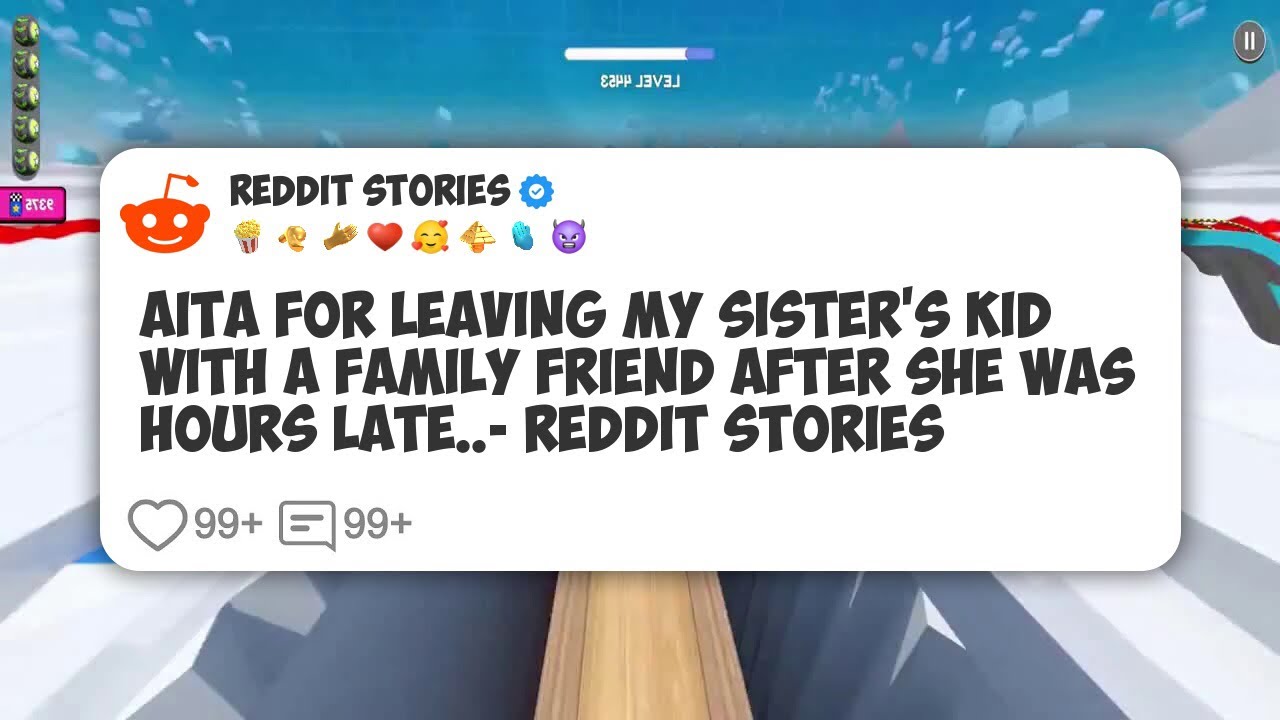 AITA For Leaving My Sister’s Kid With A Family Friend After She Was Hours Late. - Reddit #reddit 