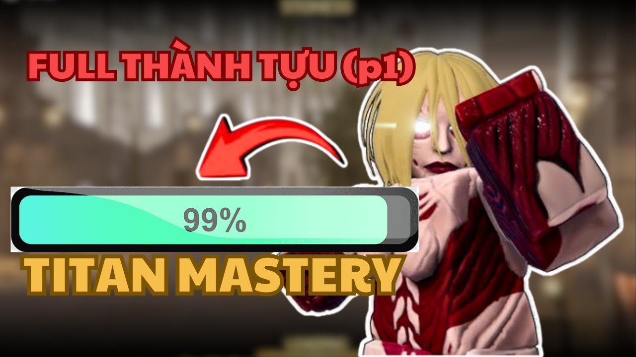 Tôi Đã Hoàn Thành Titan Mastery Trong AOTR – Trở Thành Titan Bất Bại!
