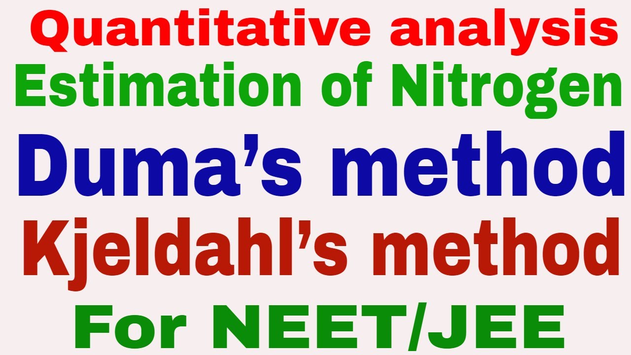 Estimation of Nitrogen || Duma’s method || Kjeldahl’s method | Quantitative analysis