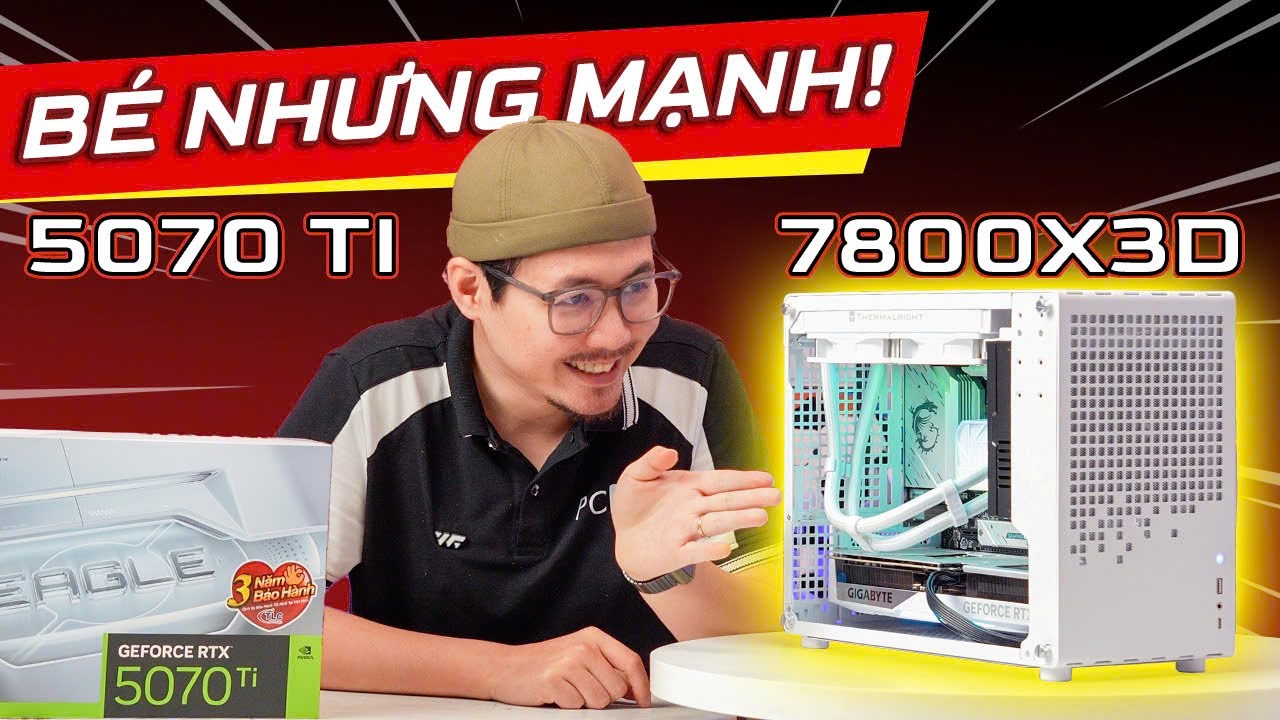 Gaming PC TOÀN DIỆN NHẤT Với RTX 5070 Ti và Ryzen 7 7800X3D: Gọn - Đẹp - MẠNH!