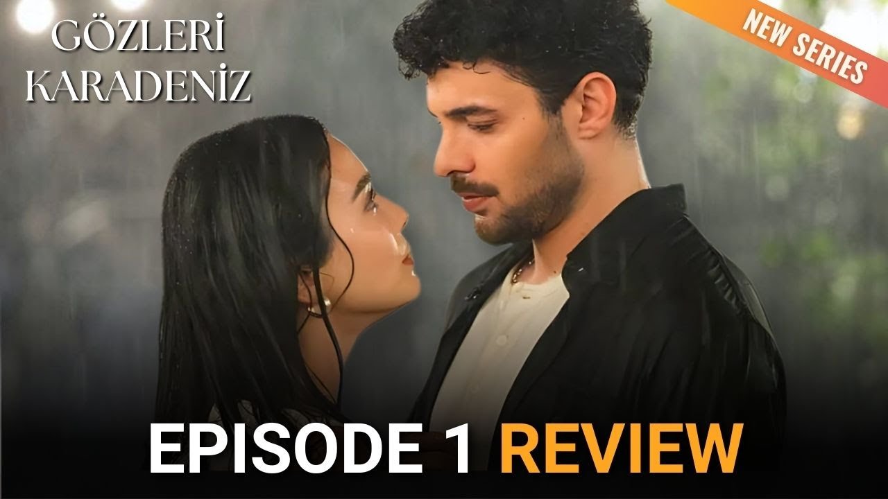 Gözleri KaraDeniz Episode 1 Review | New Turkish Series in September 2025