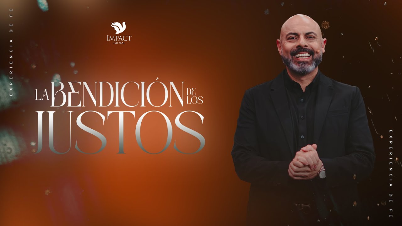 LA BENDICIÓN DE LOS JUSTOS | Apóstol Iván Vindas